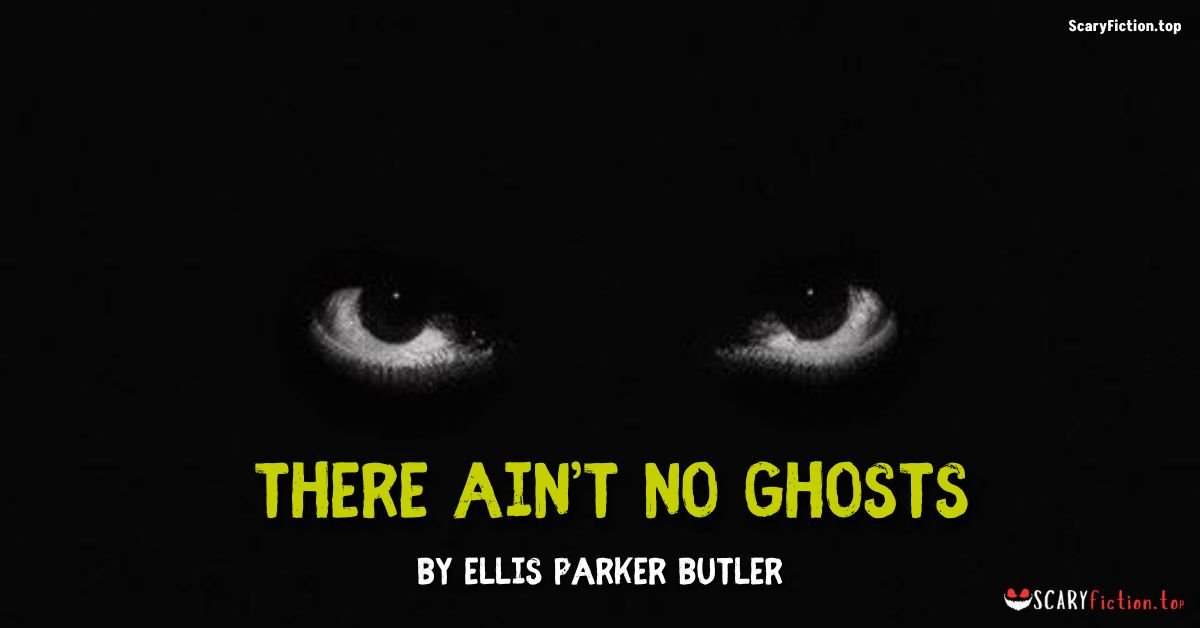 There Ain’t No Ghosts